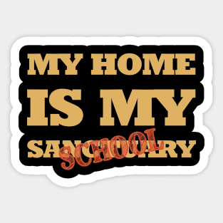 My home is my sanctuary school Sticker